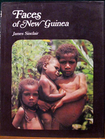 Faces of New Guinea - James Sinclair