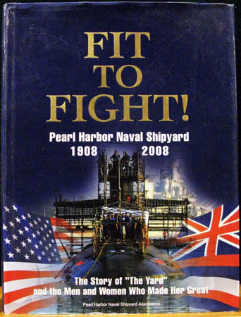 Fit to fight - Pearl Harbor Naval Shipyard 1908-2008