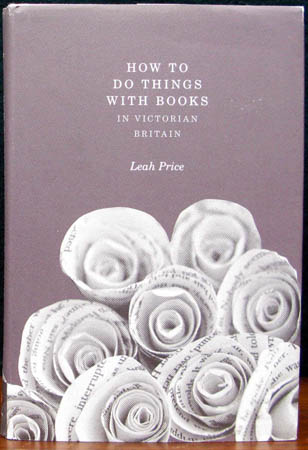 How To Do Things With Books In Victorian Britain  - Leah Price