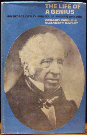 Life of a Genius - Sir George Cayely Pioneer of Modern Aviation