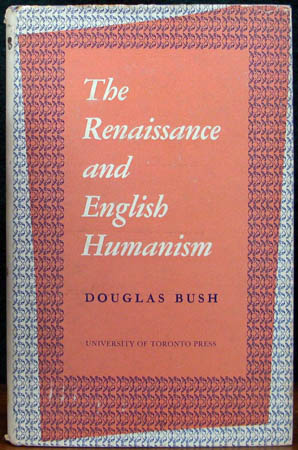 Renaissance and English Humanism - Douglas Bush