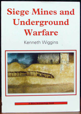 Siege Mines and Underground Warfare - Kenneth Wiggins