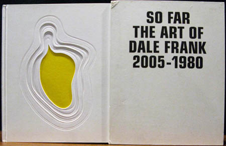 So Far - The Art of Dale Frank 2005-1980