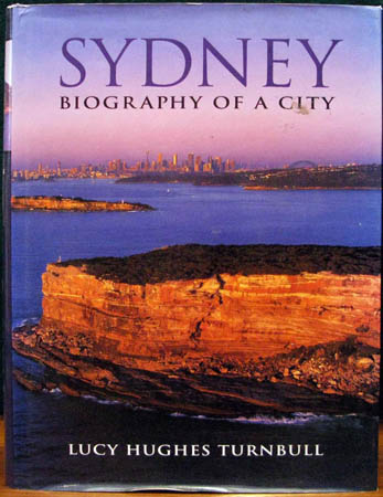 Sydney - Biography of a City - Lucy Hughes Turnbull