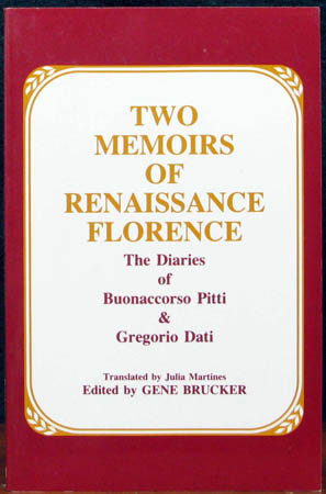 Two Memoirs of Renaissance Florence - The Diaries of Buanaccorso Pitti & Grgorio Dati