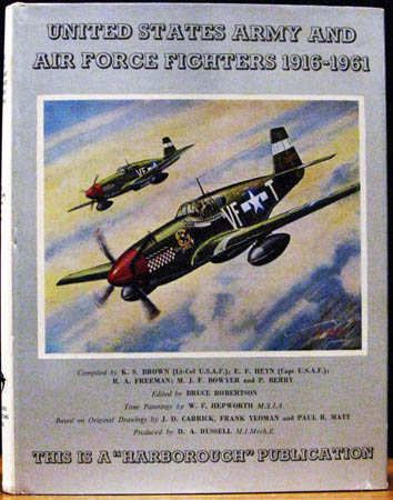 United States Army & Air Force Fighters 1916-1961 - K. S. Brown