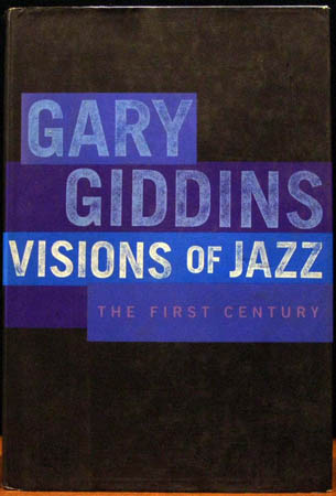 Visions of Jazz - The First Century - Gary Giddins