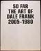 So Far - The Art of Dale Frank 2005-1980 - Cover