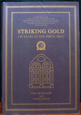 Striking gold - 100 Years of the Perth Mint - Anthea Harris