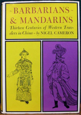 Barbarians & Mandarins - Nigel Cameron