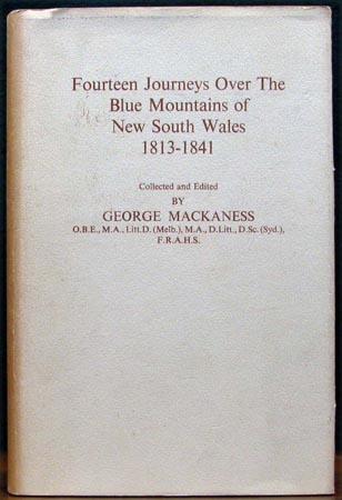 Fourteen Journeys Over the Blue Mountains of NSW 1813-1841 - George Mackaness