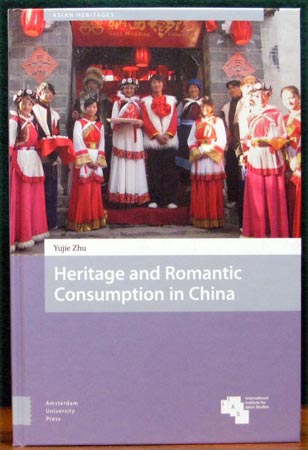 Heritage and Romantic Consumption in China - Yuji Zhu