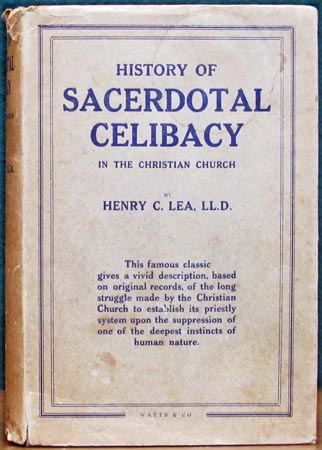 History of Sacerdotal Celibacy in the Christian Church - Henry C. Lea