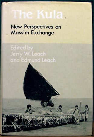 Kula - new Perspectives on Massim Exchange - Jerry & Edmund Leach