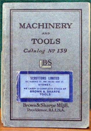 Machinery and Tools Catalog No. 139 - Brown & Sharpe Mfg Co.