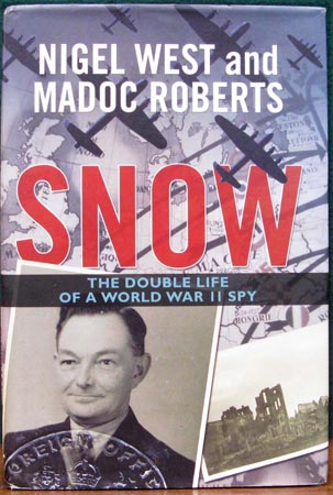 Snow - The Double Life of a World War II Spy - Nigel West & Madoc Roberts