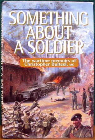 Something About A Soldier - Christopher Bulteel