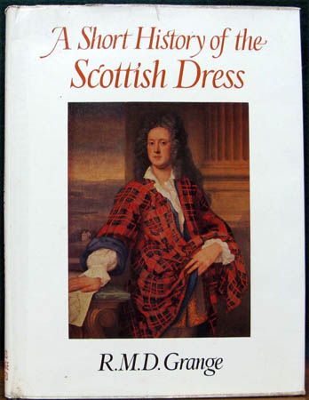 A Short History of the Scottish Dress - R. M. D. Grange