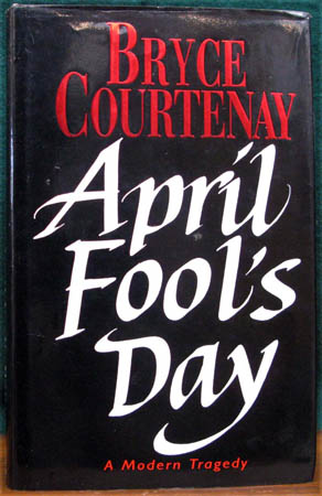 April Fool's Day - Bryce Courtenay