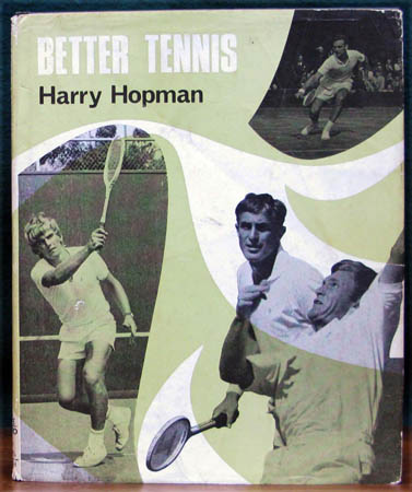 Better Tennis - Harry Hopman