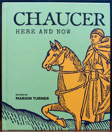 Chaucer - Here and Now - Marion Turner