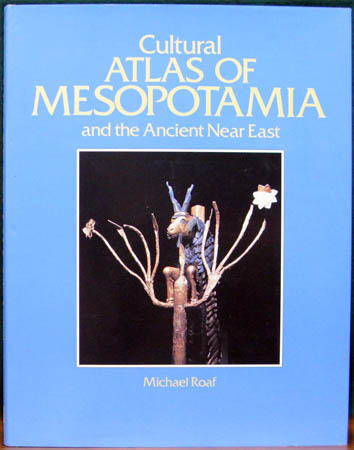 Cultural Atlas of Mesopotamia - Michael Roaf