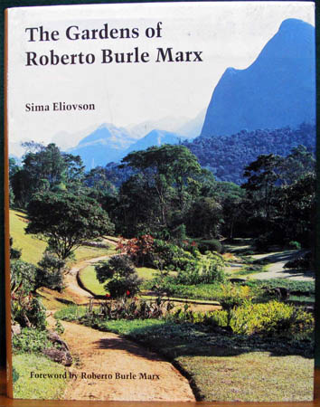 Gardens of Roberto Burle Marx - Sima Eliovson