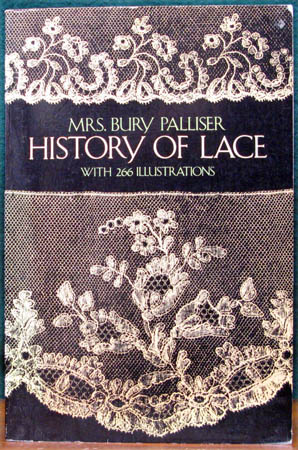 History of Lace - Mrs. Bury Palliser