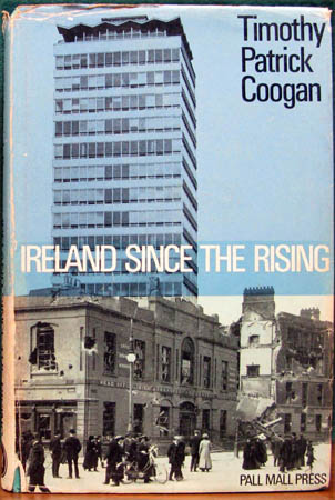 Ireland Since the Rising - Timothy Patrick Coogan