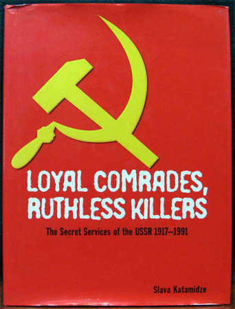 Loyal Comrades Ruthless Killers - Slava Katamidze