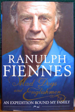 Mad Dogs and Englishmen - Ranulph Fiennes