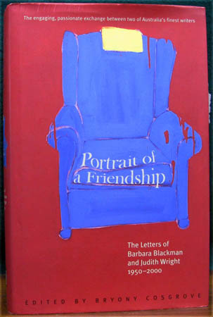 Portrait of a Friendship - The Letters of Barbara Blackman & Judith Wright 1950-2000 - Bryony Cosgrove