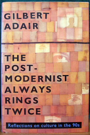 Post-Modernist Always Rings Twice - Gilbert Adair