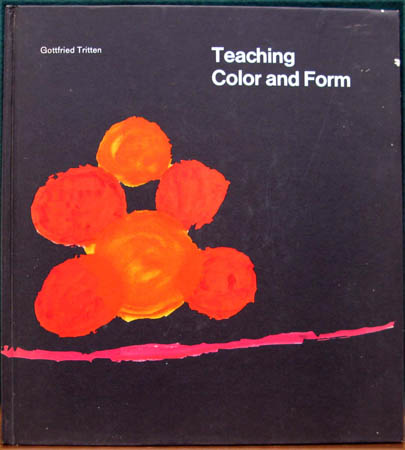 Teaching Color and Form - Gottfried Tritten