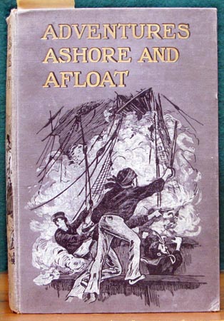 Adventures Ashore and Afloat