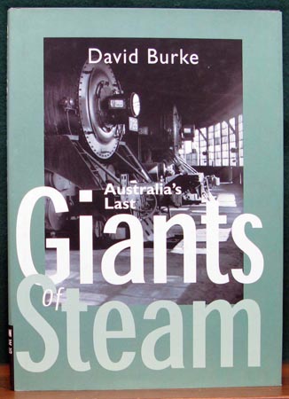 Australia's Last Giants of Steam - David Burke