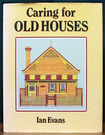 Caring For Old Houses - Ian Evans