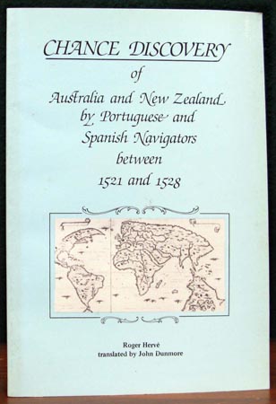 Chance Discovery of Australia & New Zealand by Portuguese & Spanish Navigators between 1521 & 1528 - Roger Herve