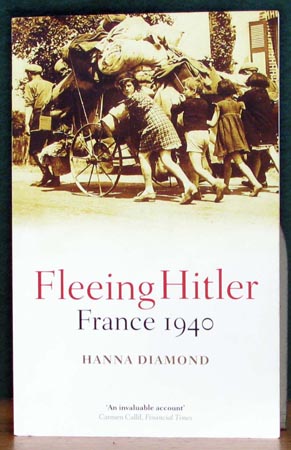 Fleeing Hitler - France 1940 - Hanna Diamond