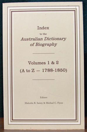 Index to the Australian Dictionary of Biography Volumes 1 & 2 - Sainty & Flynn