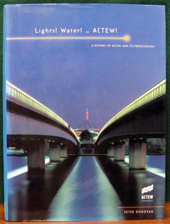 Lights Water - ACTEW - A History of ACTEW & Its PredecessorsPeter Donovan
