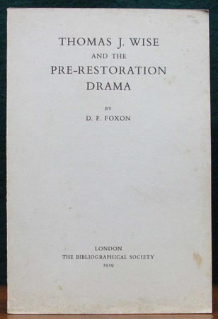 Thoms J. Wise and the Pre-Restoration Drama - D. F. Foxon