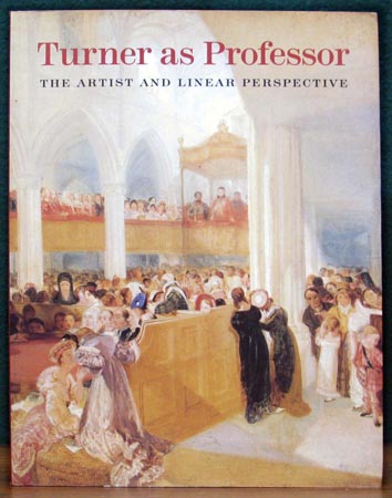 Turner as Professor - The Artist and Linear Perspective