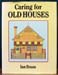 Caring For Old Houses - Ian Evans