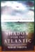 Shadow over the Atlantic - Robert Forsyth