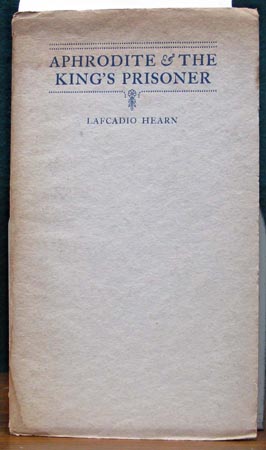 Aphrodite & the King's Prisoner - Lafcadio Hearn