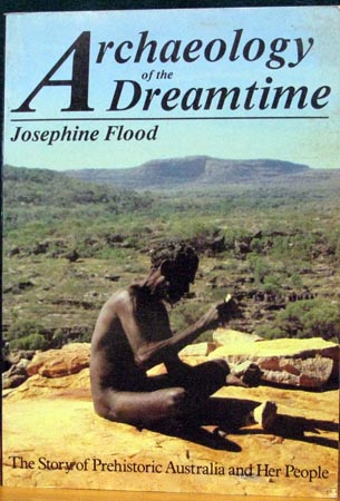 Archaeilogy of the Dreamtime - Josephine Flood