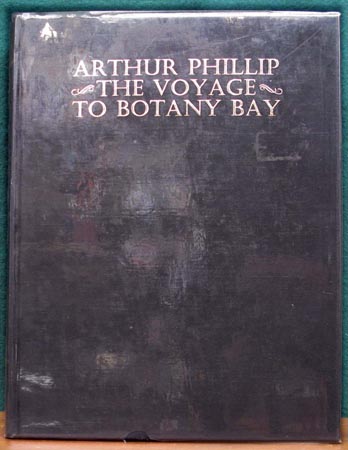 Arthur Phillip - The Voyages to Botany Bay