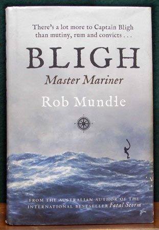 Bligh - Master Mariner - Rob Mundle
