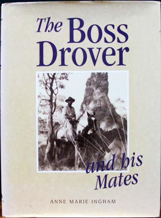 Boss Drover and His Mates - Anne Marie Ingham